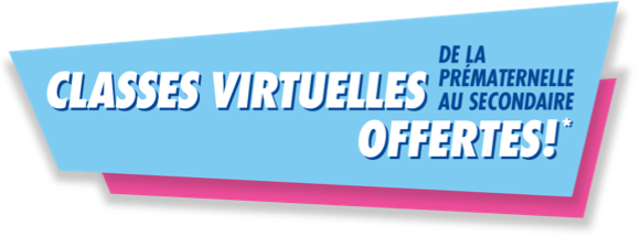 Classes virtuelles offertes!* De la prématernelle au secondaire