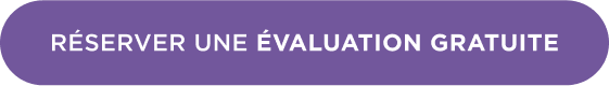 RÉSERVER UNE ÉVALUATION GRATUITE