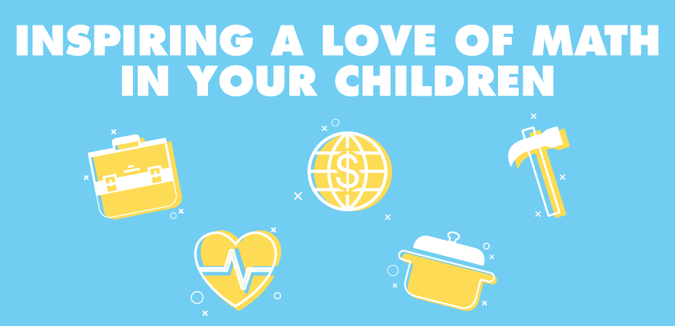 Inspiring a Love of Math In Your Children