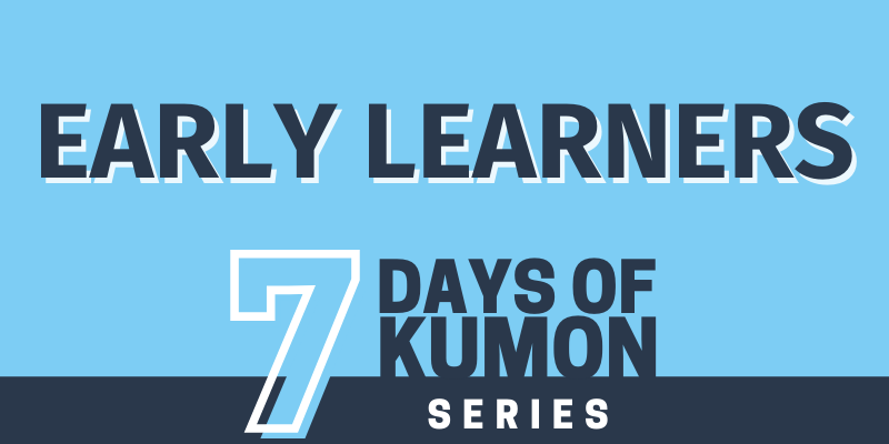 Seven Days of Kumon: Early Learners Graphic