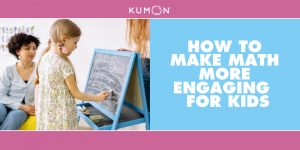 How to Make Math More Engaging For Kids