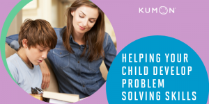 Helping Your Child Develop Problem Solving Skills