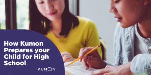 How Kumon Prepares your Child for High School