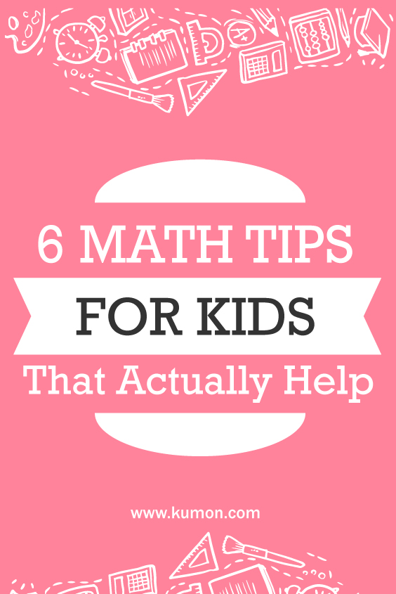 math tips - 6 math tips for kids that actually help