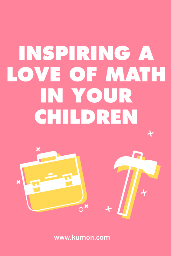 math tips - how to inspire a love of math in your kids