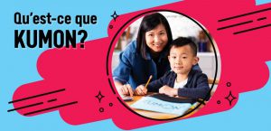 QU&#8217;EST-CE QUE KUMON?