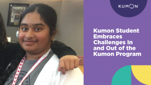 Kumon Student Embraces Challenges In and Out of the Kumon Program