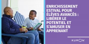 Enrichissement estival pour &eacute;l&egrave;ves avanc&eacute;s : lib&eacute;rer le potentiel et s&rsquo;amuser en apprenant