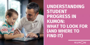 Understanding Student Progress in Kumon: What to Look For (and Where to Find It)