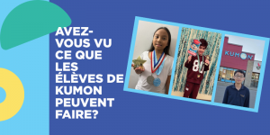 Avez-vous vu ce que les &eacute;l&egrave;ves de Kumon peuvent faire?